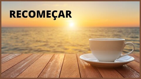 HOJE, DE NOVO, RECOMEÇO NOVAMENTE
