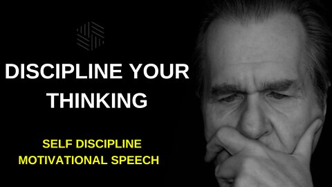 DISCIPLINE YOUR THINKING - Motivational Video