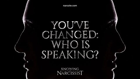You've Changed : Who Is Speaking?