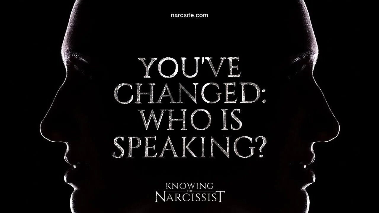 You've Changed : Who Is Speaking?
