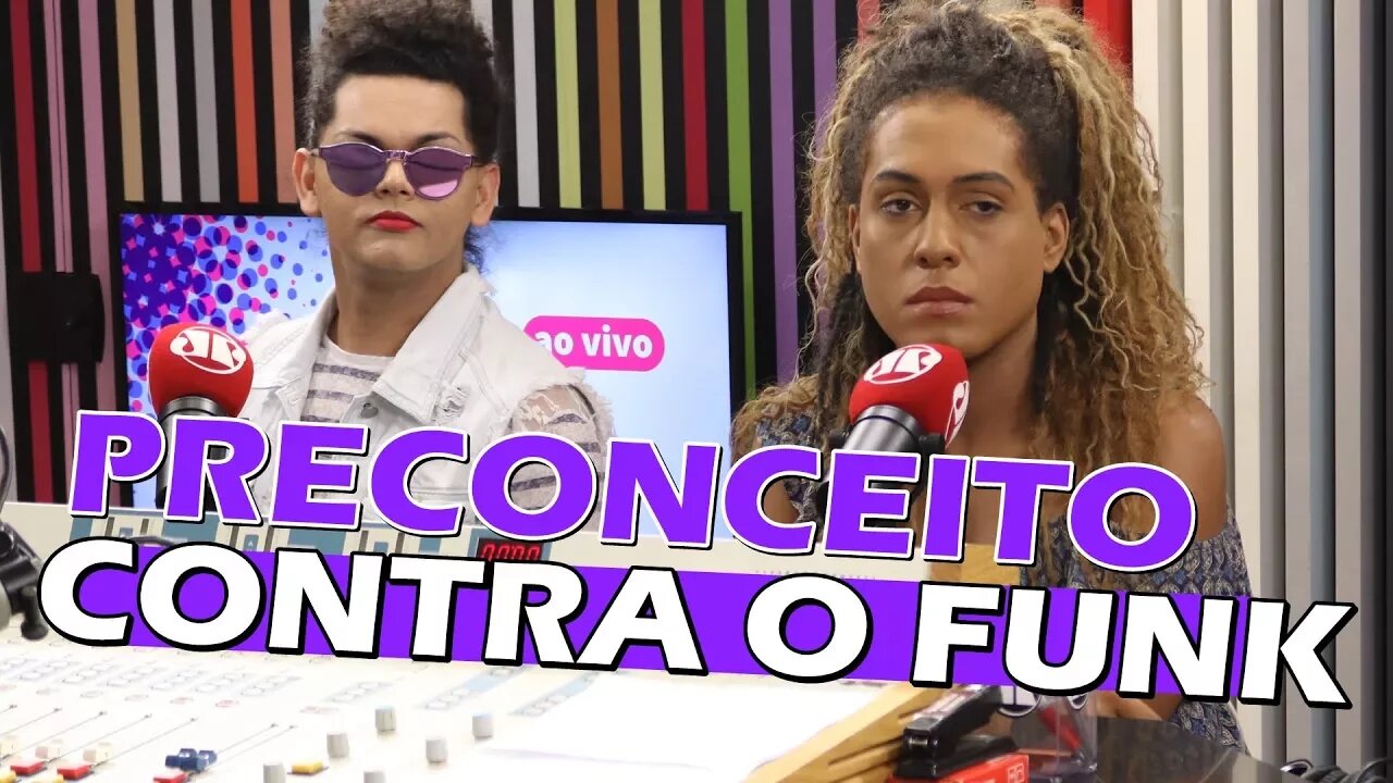"É uma questão racial e de classe", sobre preconceito contra o funk