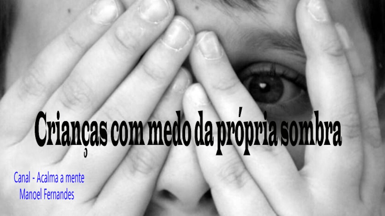 Crianças com medo da própria sombra
