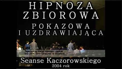 HIPNOZA ZBIOROWA ,UZDRAWIAJĄCA,POKAZOWA - WYJAŚNIENIE FENOMENU HIPNOZY WIDOWISKOWEJ/2004 ©TV - IMAGO