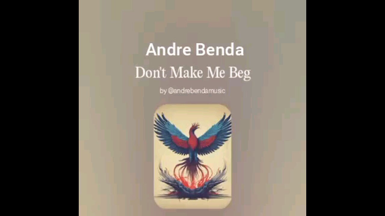 Andre Benda-Don't make me beg