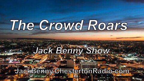 The Crowd Roars - Jack Benny Show