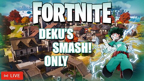 🔴LIVE - FORTNITE | DEKU'S SMASH ONLY CHALLENGE!