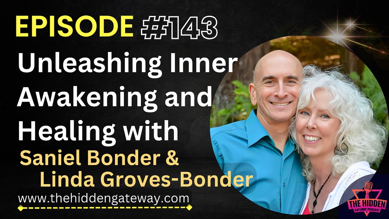 THG Episode 143 | Unleashing Inner Awakening & Healing with Saniel & Linda Bonder