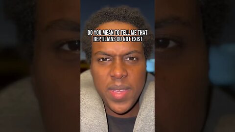 Reptilians Are Real 🦎