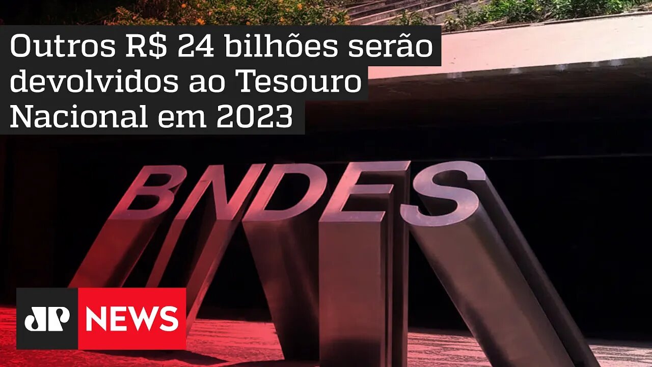 BNDES deve pagar mais R$ 45 bilhões da dívida com a União este ano