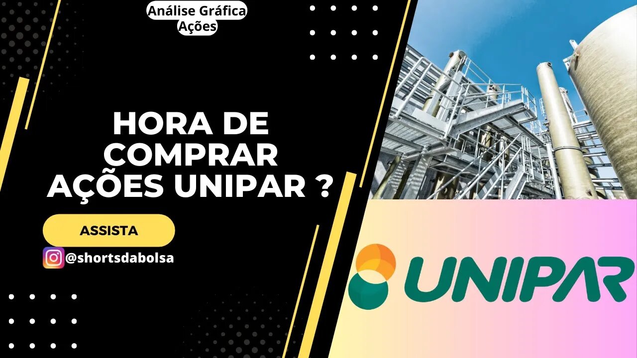 CHEGAMOS NO TOPO NAS AÇÕES DA UNIPAR ? VEJA A ANÁLISE GRÁFICA ATUALIZADA HOJE !