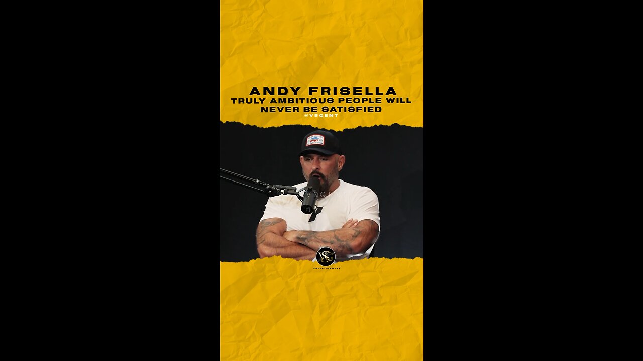 @andyfrisella Truly ambitious people will never be satisfied