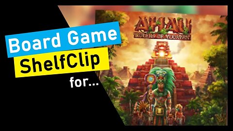 🌱ShelfClips: Ahau: Rulers of Yucatan (Short Board Game Preview)