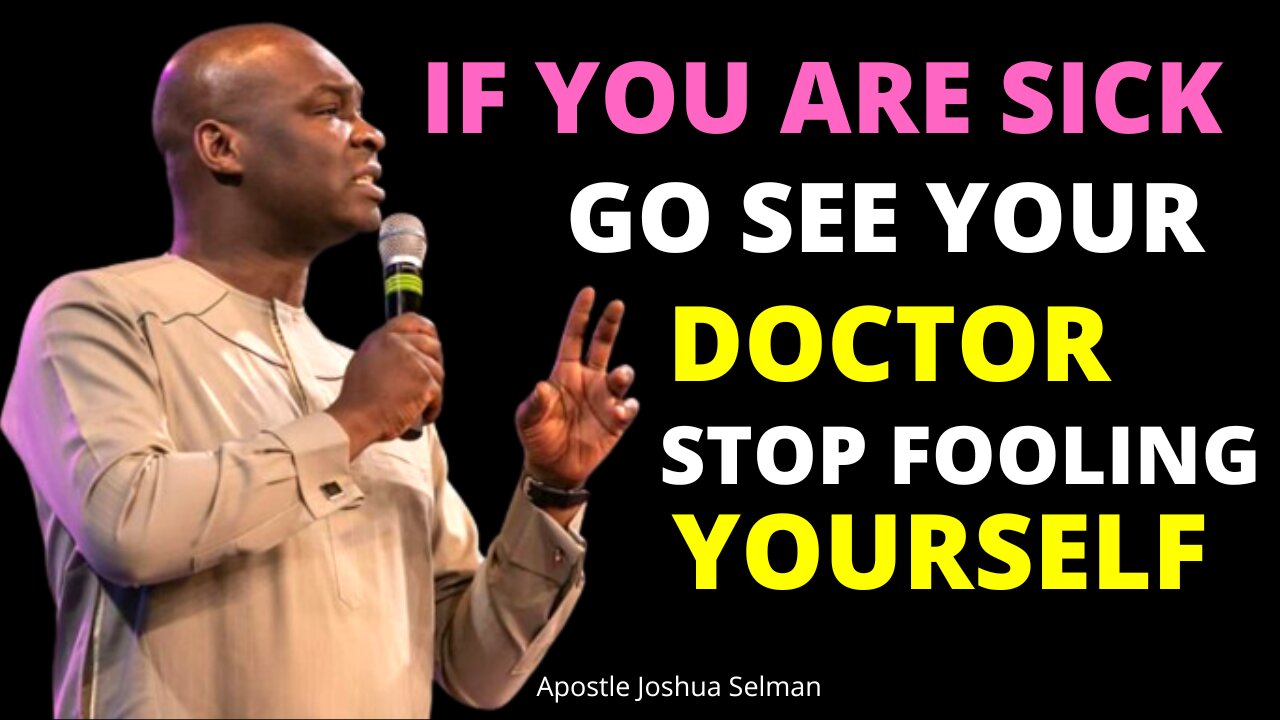 If You Are Sick, Go See Your Doctor And Stop Fooling Yourself.