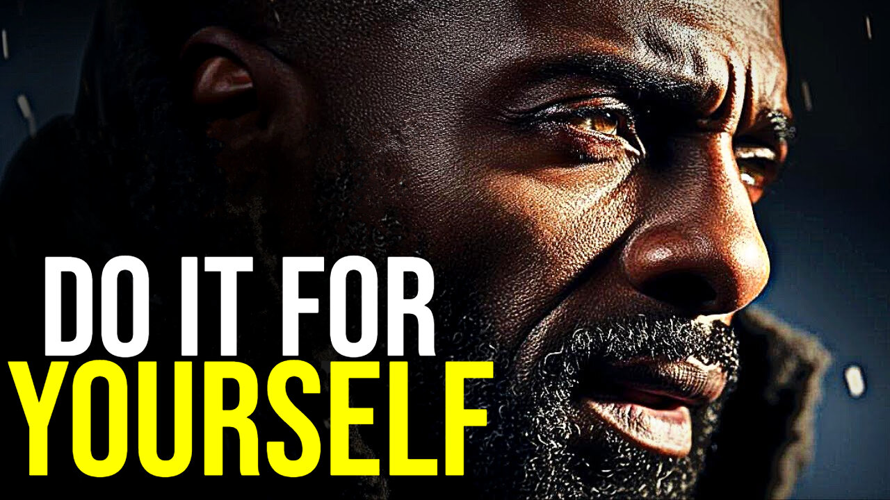 Do It For Yourself - Motivational Speech