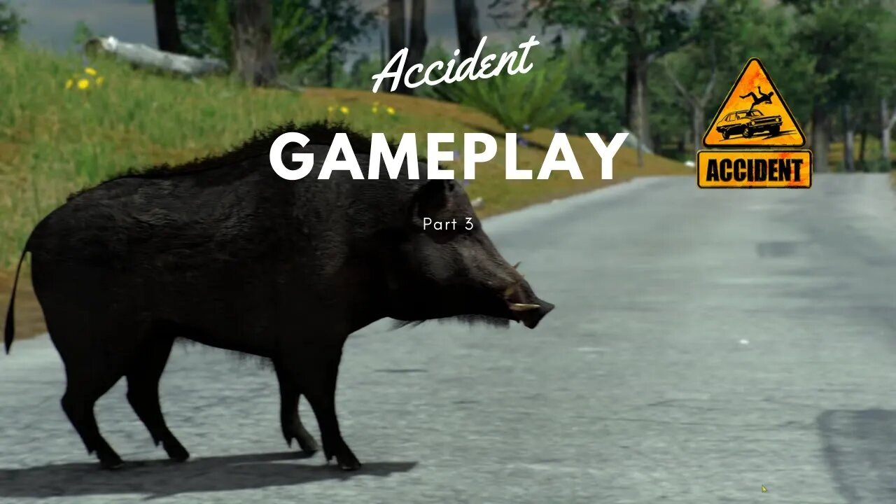 Accident gameplay 3