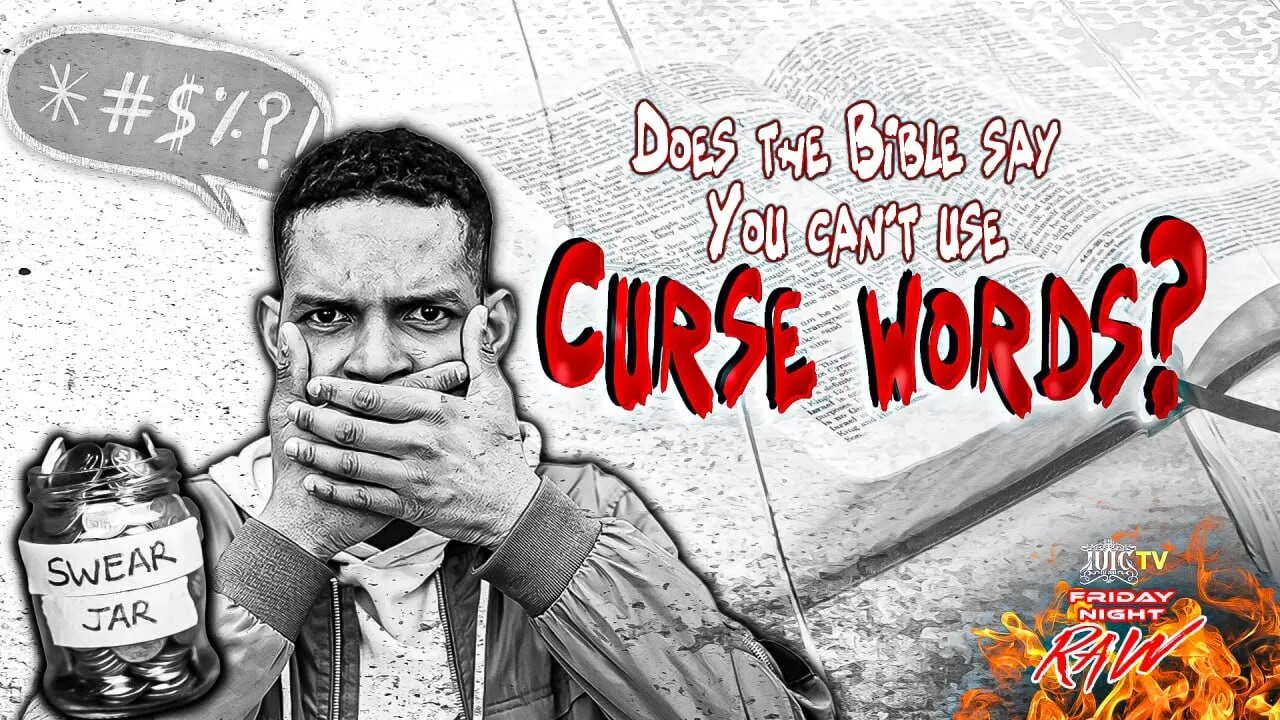 FRIDAY NIGHT RAW: Does The Bible Say You Can't Use Curse Words?