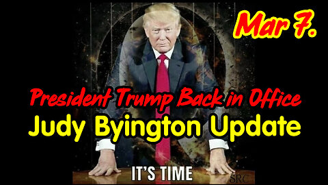 President Trump Back in Office - Judy Byington Update 3.7.2024