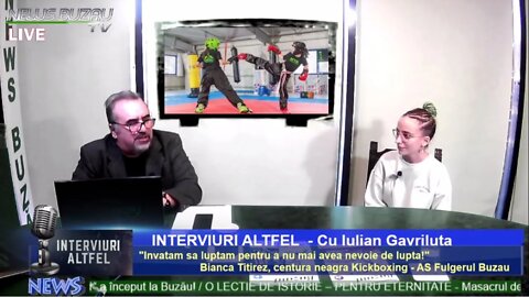 LIVE – TV NEWS BUZAU - "INTERVIURI ALTFEL", cu Iulian Gavriluta. Bianca Titirez, centura neagra...