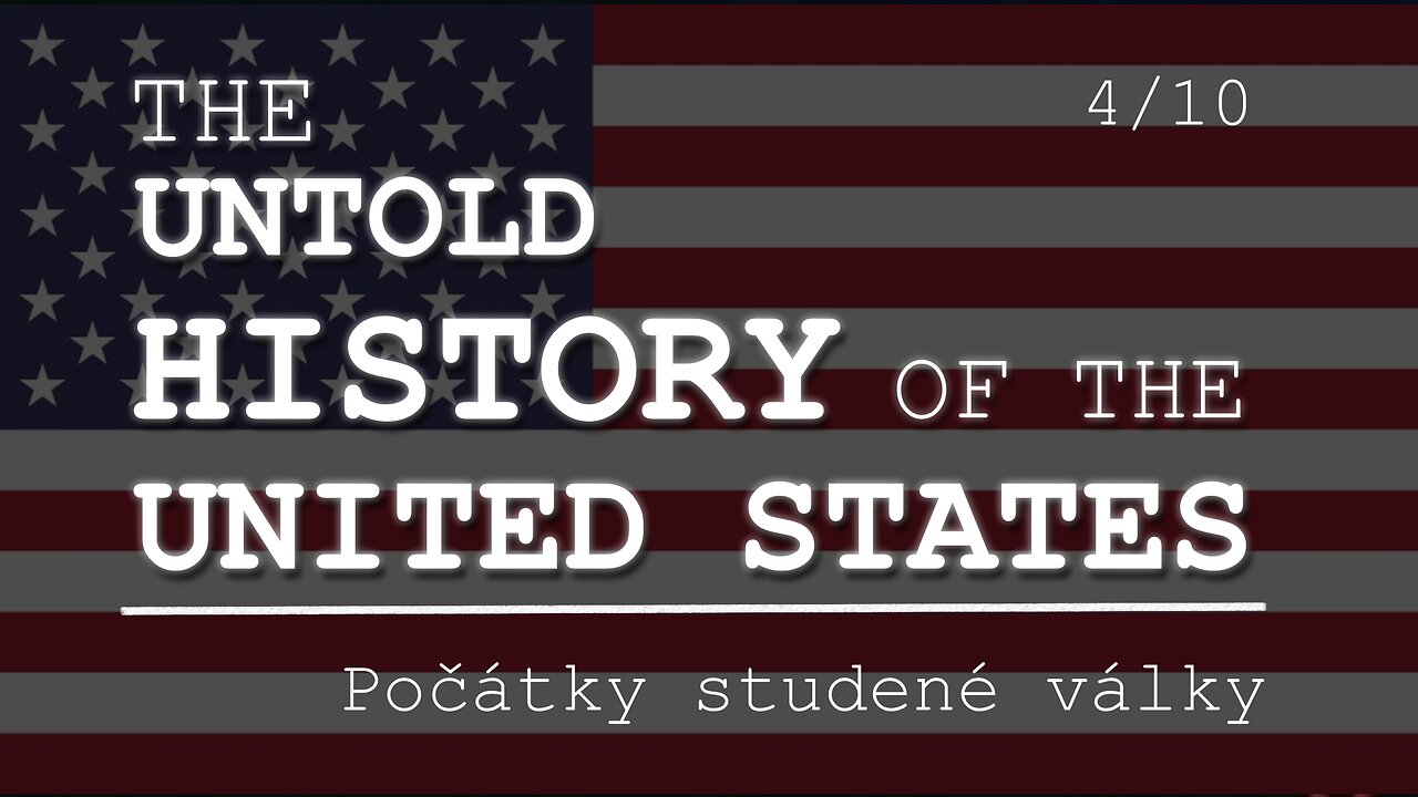 Neznámé dějiny Spojených států 4/10 | Počátky studené války