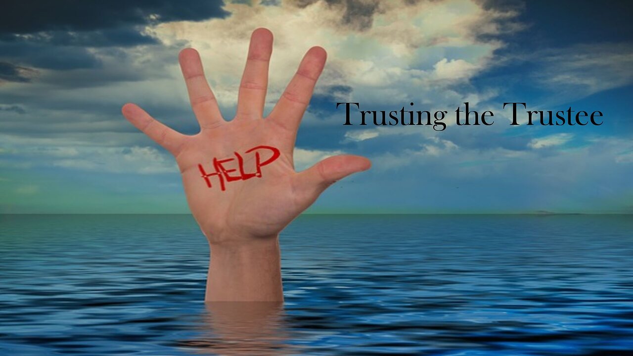 Trey knowles: Trusting the Trustee - Truth & Knowledge
