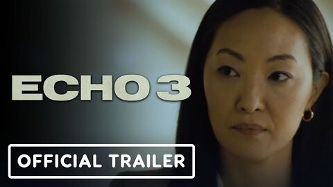 Echo 3 - Official Trailer