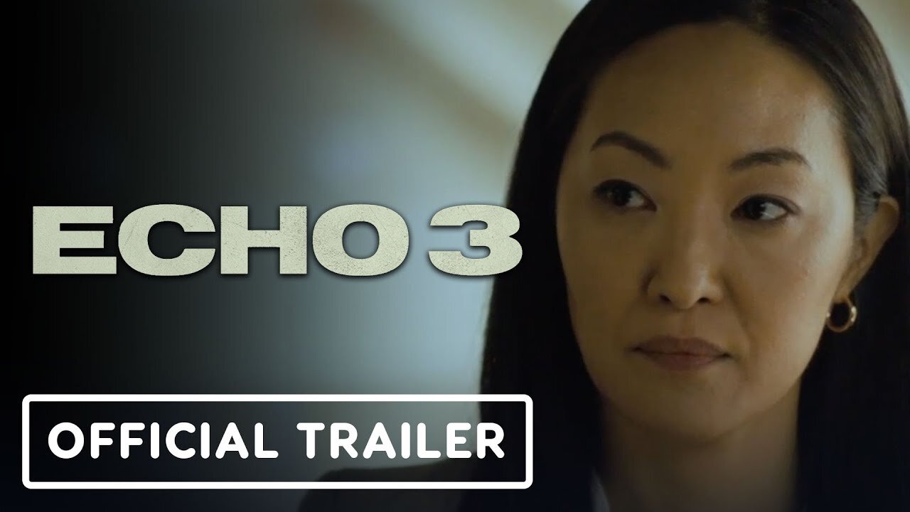 Echo 3 - Official Trailer