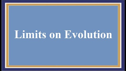 Limits on Evolution