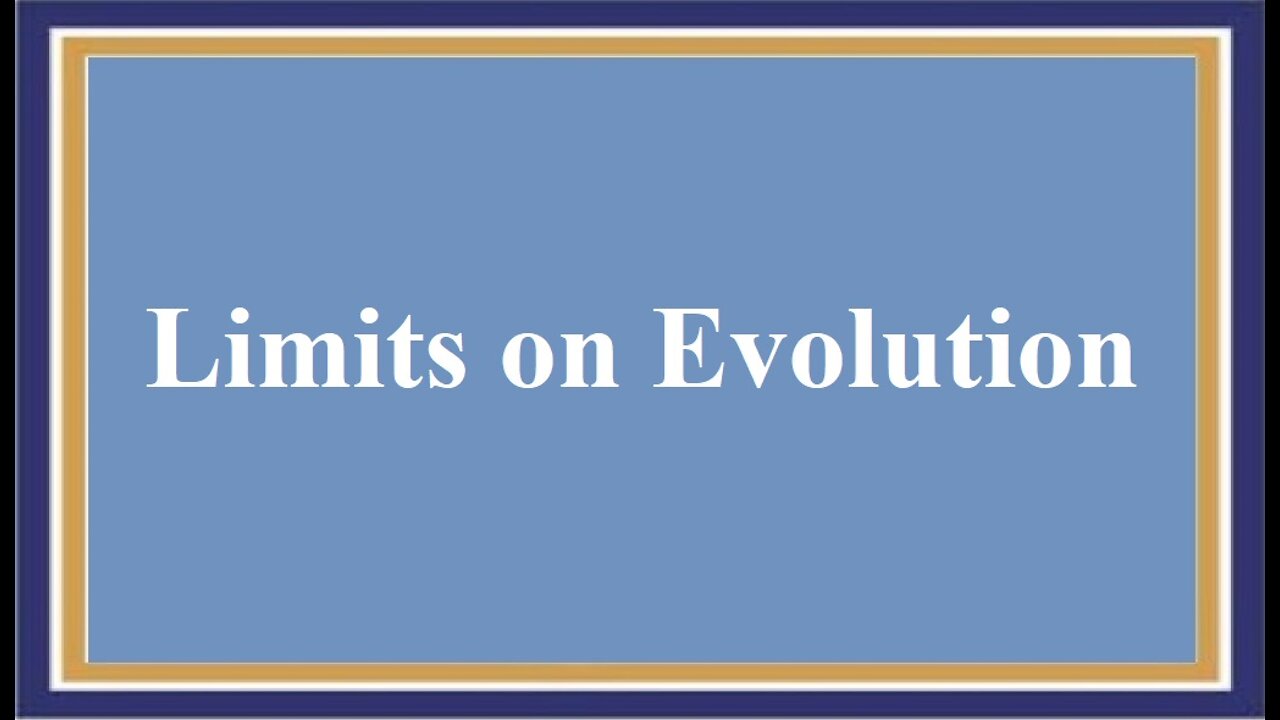 Limits on Evolution