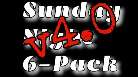 Sunday Night 6-Pack v4.0