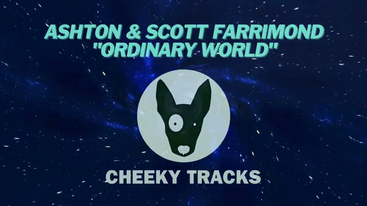 Ashton & Scott Farrimond - Ordinary World (Cheeky Tracks) release date 4th August 2023