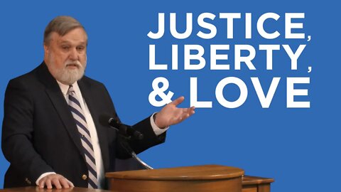 Justice, Liberty, & Love | Douglas Wilson