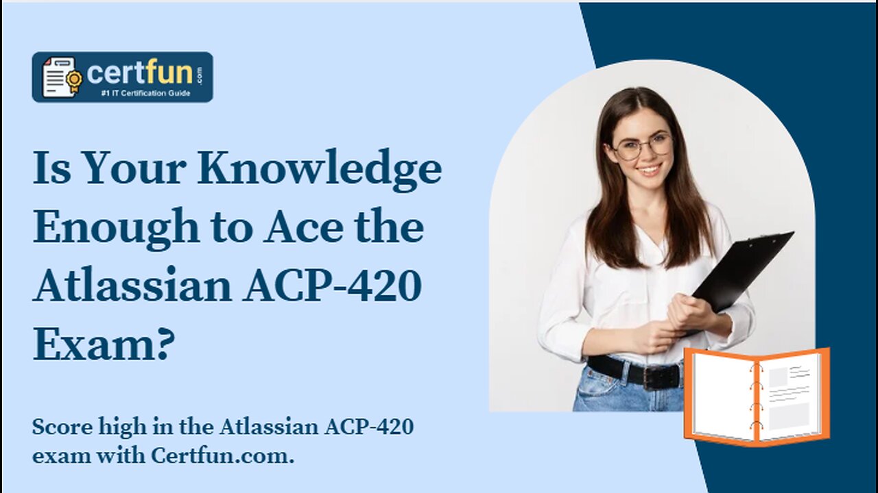 Is Your Knowledge Enough to Ace the Atlassian ACP-420 Exam?