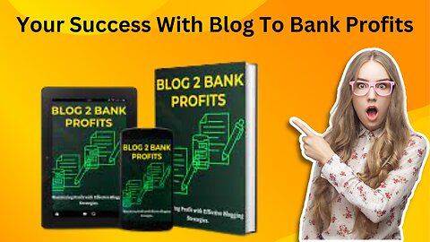 Your Success With Blog To Bank Profits