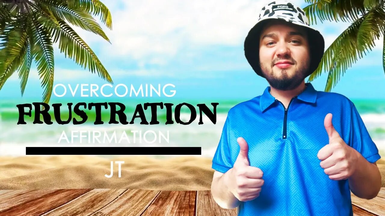 OVERCOME FRUSTRATION: SUCCESS AFFIRMATION (15 Minutes) 🌴 JT