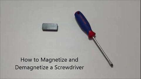 How to Magnetize and Demagnetize a Screwdriver