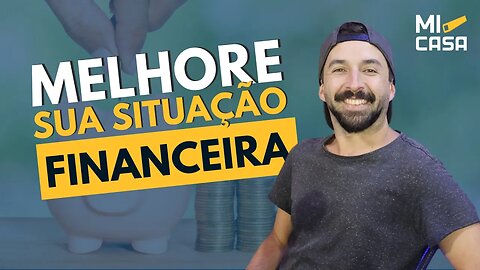 MELHORE sua situação financeira | como economizar e ainda CURTIR a vida | Cortes Mi Casa.