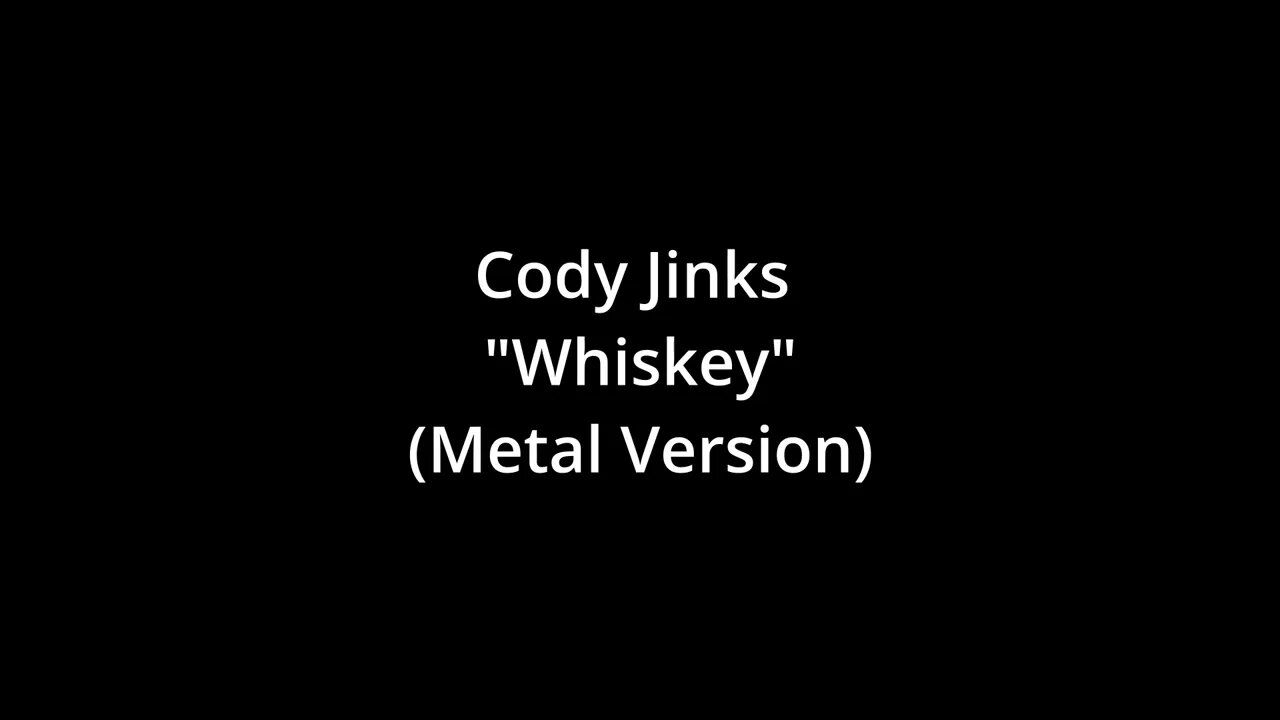 Cody Jinks "Whiskey" (Metal Cover)