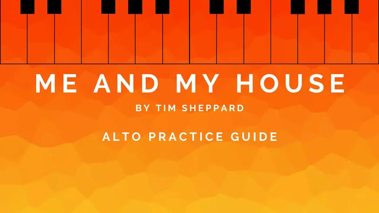Me and My House by Tim Sheppard | Alto Video Guide