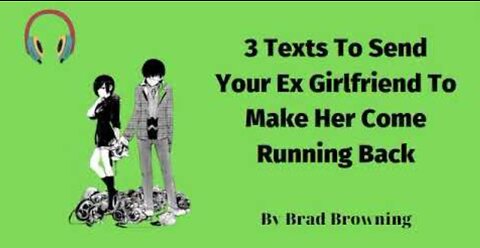 3 Texts to send your ex-girlfriend to make her come running back