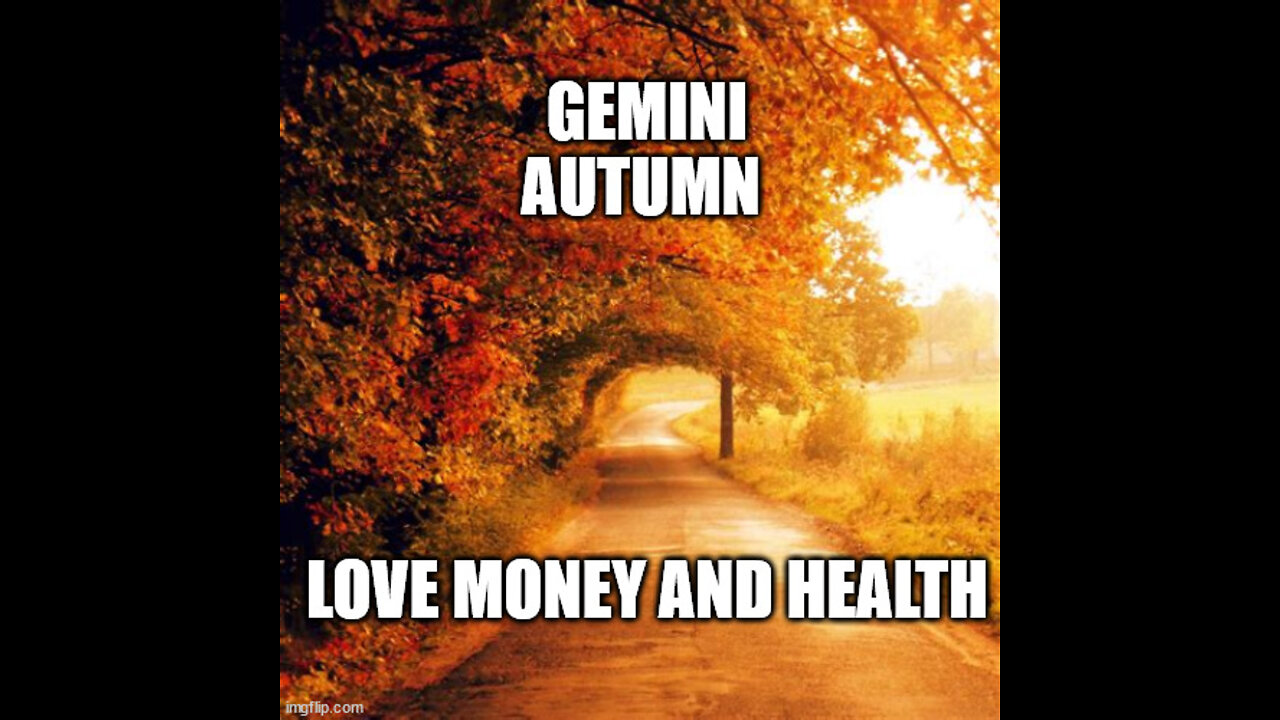 Gemini Autumn Love Money And Health, TheJourneyHome