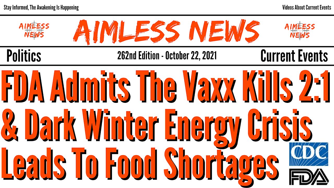 FDA Admits The Vaxx Kills 2 For Every 1 Saved & Dark Winter Energy Crisis Leads To Food Shortages