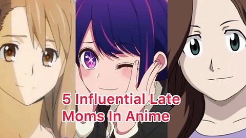 5 Influential Late Moms in Anime That We Love