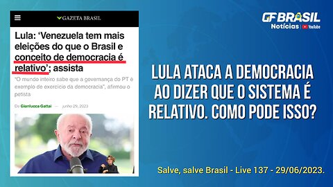 GF BRASIL Notícias - Atualizações das 21h - quinta-feira patriótica - Live 137 - 29/06/2023!