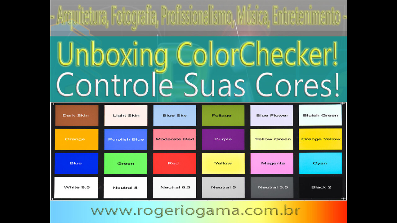 Unboxing ColorChecker - Rogerio Gama - Arquitetura e Fotografia