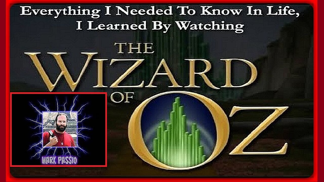 EVERYTHING I NEEEDED TO KNOW IN LIFE, I LEARNED BY WATCHING THE WIZARD OF OZ | MARK PASSIO