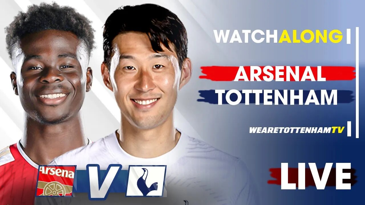 Arsenal Vs Tottenham • Premier League [LIVE WATCH ALONG]