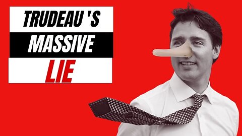 Trudeau's Massive Lie! BAHAHAHA!