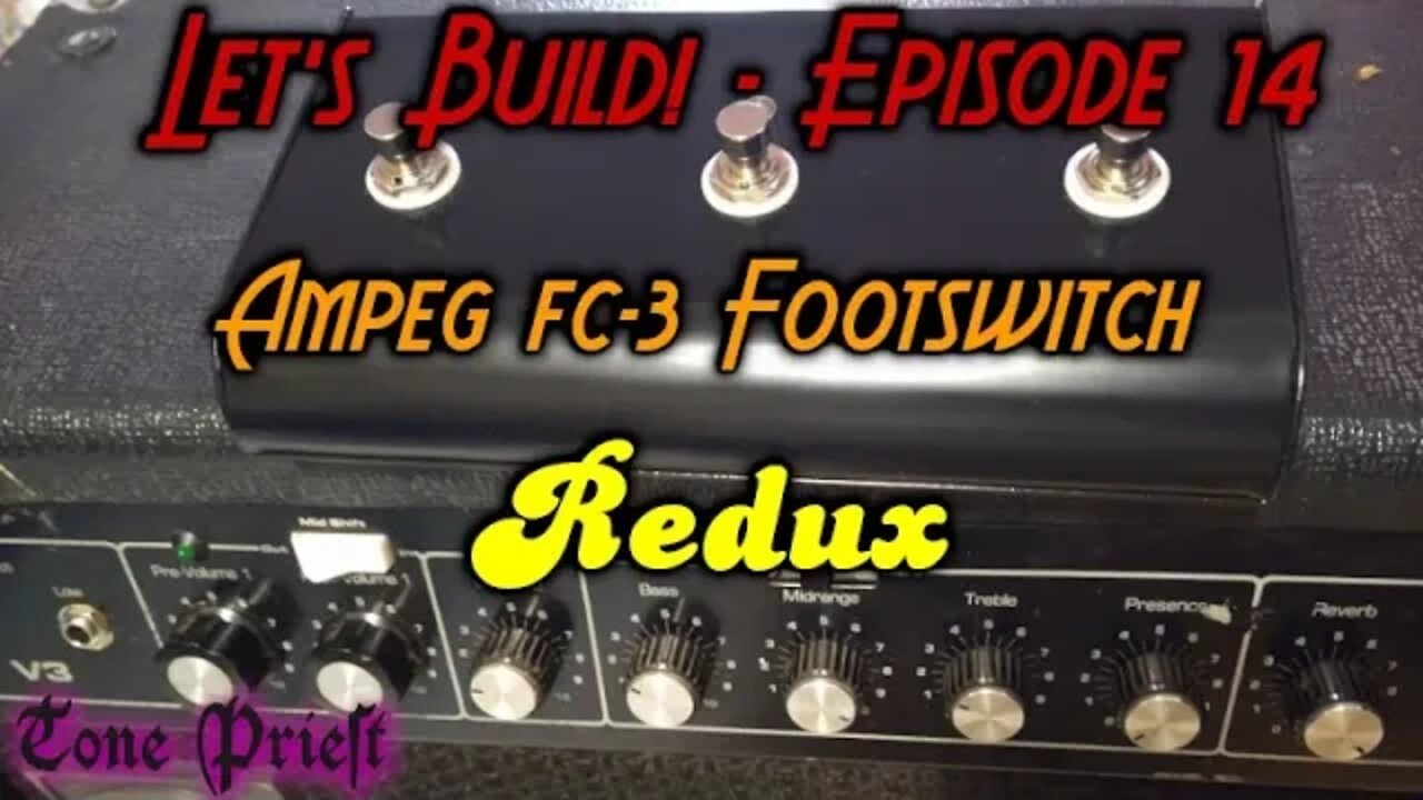 1980's AMPEG V3 COMBO AMP FC-3 FOOTSWITCH REDUX - LET'S BUILD! - EPISODE 14