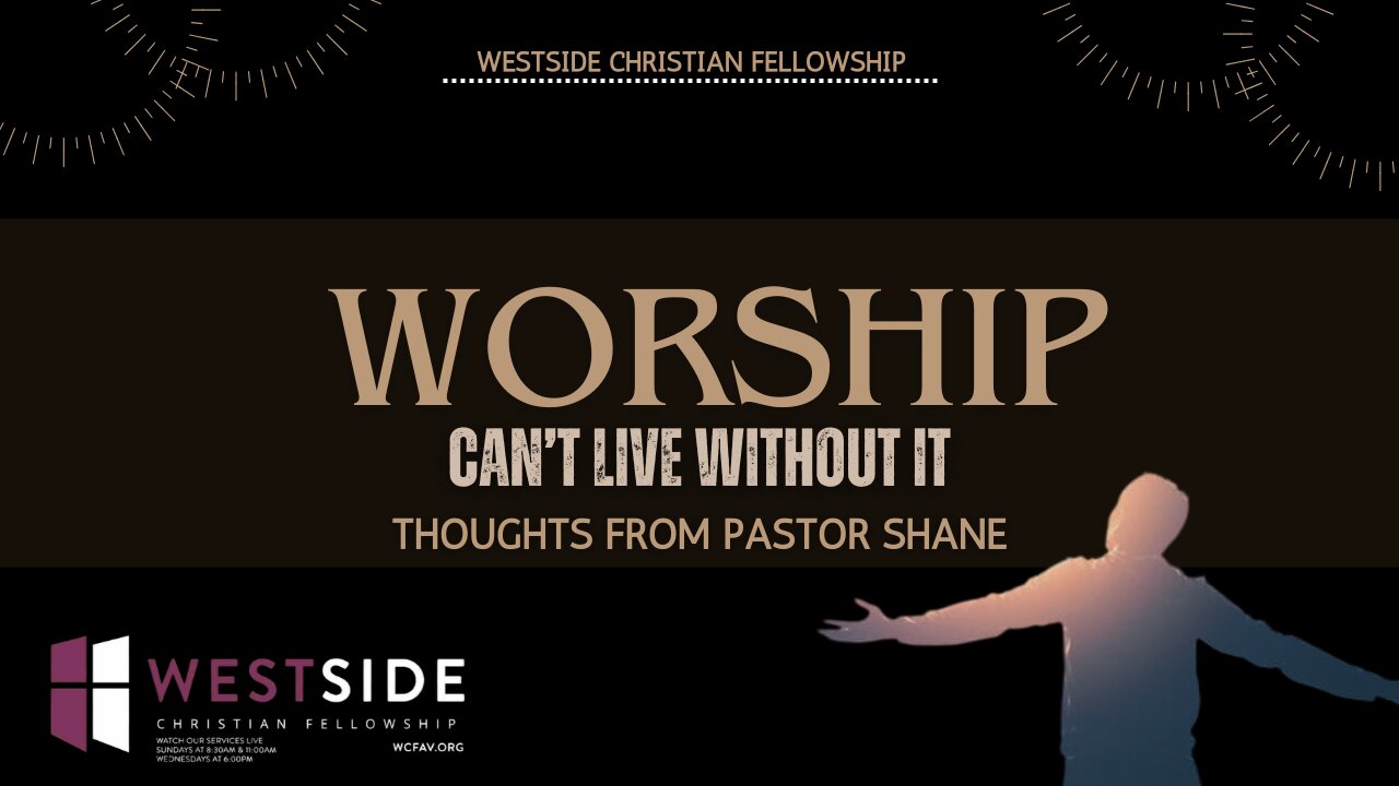 Worship: You Cannot Live Without It! | Pastor Shane Idleman