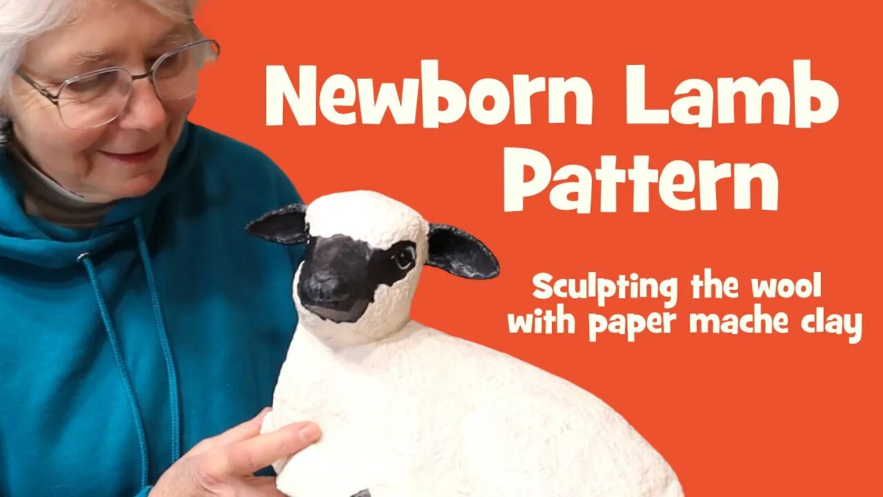 Newborn Lamb Pattern -Sculpting the Wool With Paper Mache Clay